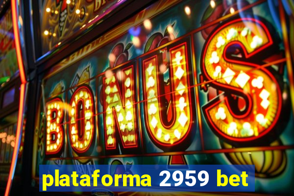 plataforma 2959 bet